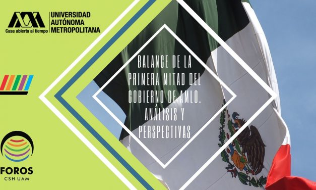 Balance de la primera mitad del gobierno de AMLO. Análisis y perspectivas